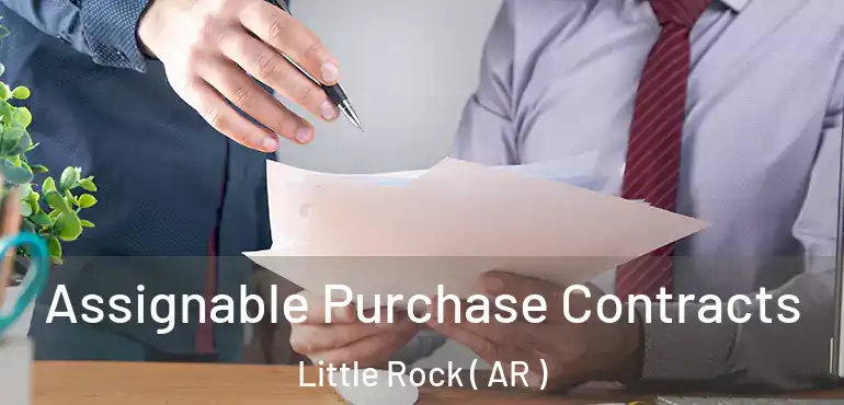  Assignable Purchase Contracts Little Rock ( AR )