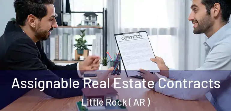  Assignable Real Estate Contracts Little Rock ( AR )
