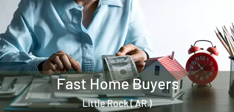  Fast Home Buyers Little Rock ( AR )