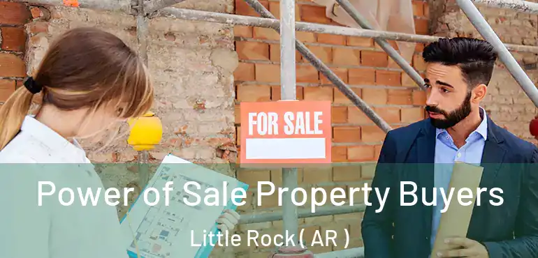  Power of Sale Property Buyers Little Rock ( AR )