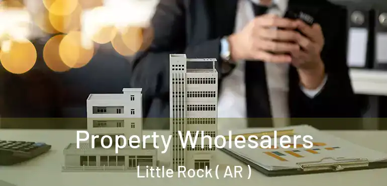  Property Wholesalers Little Rock ( AR )