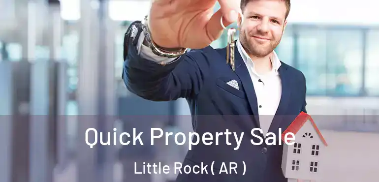  Quick Property Sale Little Rock ( AR )