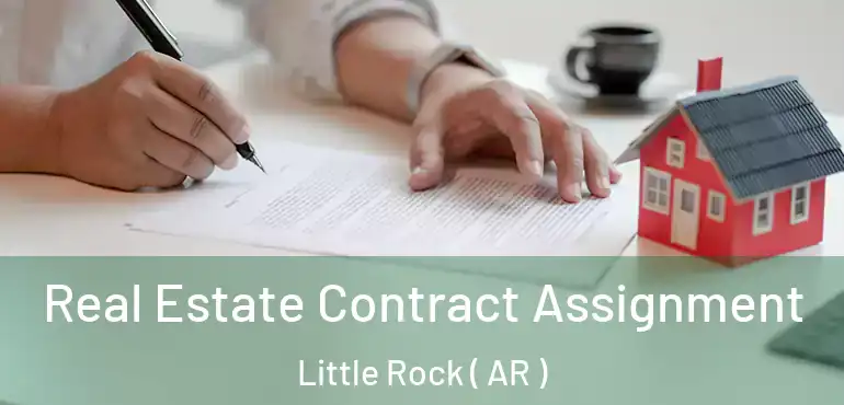  Real Estate Contract Assignment Little Rock ( AR )