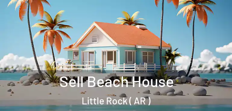  Sell Beach House Little Rock ( AR )