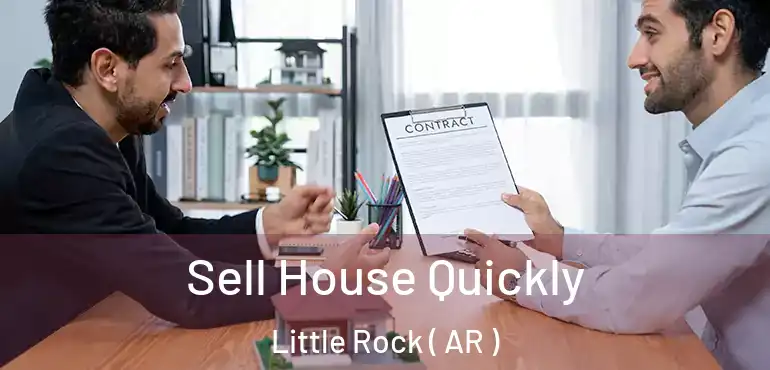  Sell House Quickly Little Rock ( AR )