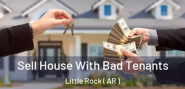  Sell House With Bad Tenants Little Rock ( AR )