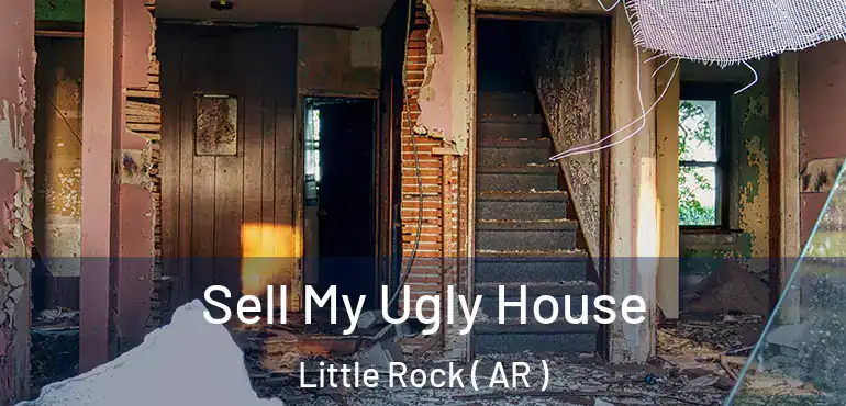  Sell My Ugly House Little Rock ( AR )
