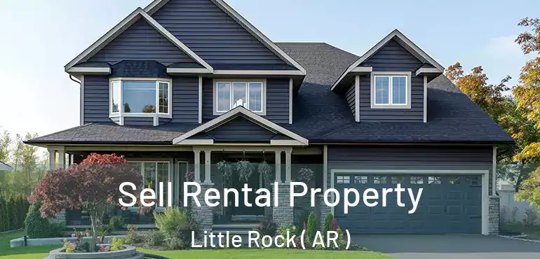  Sell Rental Property Little Rock ( AR )