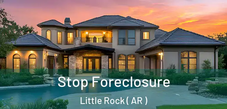 Stop Foreclosure Little Rock ( AR )