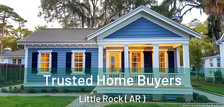  Trusted Home Buyers Little Rock ( AR )