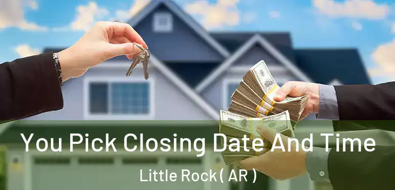  You Pick Closing Date And Time Little Rock ( AR )